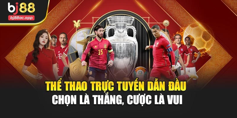 Thể Thao Trực Tuyến Dẫn Đầu – Chọn Là Thắng, Cược Là Vui